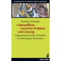 Liebesaffären Zwischen Problem Und Lösung - Gunther Schmidt, Gebunden