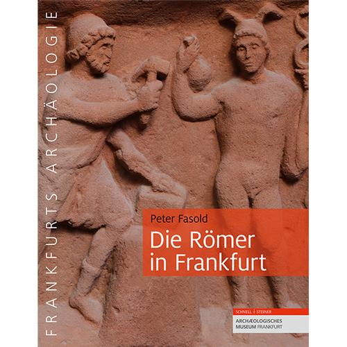 Frankfurts Archäologie / Die Römer In Frankfurt - Peter Fasold, Gebunden