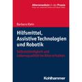 Hilfsmittel, Assistive Technologien Und Robotik - Barbara Klein, Kartoniert (TB)
