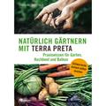 Natürlich Gärtnern Mit Terra Preta - Caroline Pfützner, Kartoniert (TB)