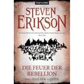 Die Feuer Der Rebellion / Das Spiel Der Götter Bd.10 - Steven Erikson, Taschenbuch