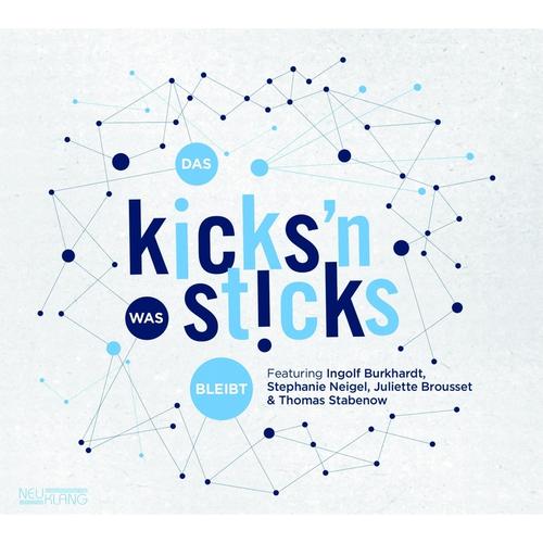 Das was bleibt - Kicks'n Sticks, Kicks'n Sticks. (CD)