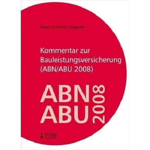 Kommentar zur Bauleistungsversicherung (ABN/ABU 2008) - Ronald Roos, Stefan Schmitz-Gagnon, Gebunden