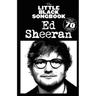 The Little Black Songbook Of Ed Sheeran, Für Klavier, Gesang, Gitarre - Ed Sheeran, Kartoniert (TB)