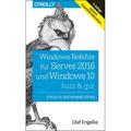 Windows-Befehle Für Server 2016 Und Windows 10 - Kurz & Gut - Olaf Engelke, Kartoniert (TB)