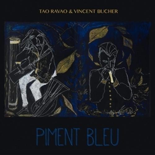 Piment Bleu - Tao & Vincent Bucher Ravao. (CD)