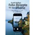 Scott Kelbys Foto-Rezepte Für Das Iphone - Scott Kelby, Kartoniert (TB)