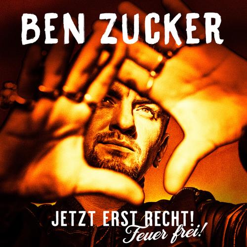 Jetzt erst recht! Feuer frei - Ben Zucker, Ben Zucker, Ben Zucker. (CD)
