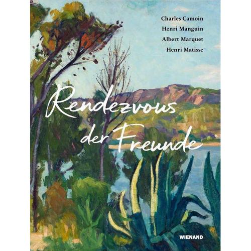 Rendezvous der Freunde - Camoin, Marquet, Manguin, Matisse, Gebunden