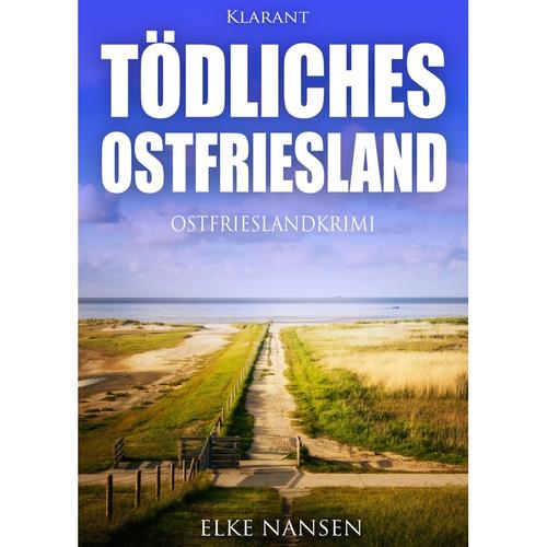 Tödliches Ostfriesland. Ostfrieslandkrimi - Elke Nansen, Taschenbuch