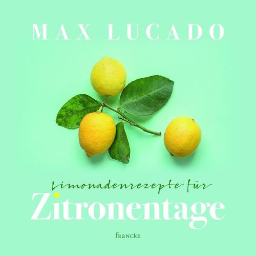 Limonadenrezepte Für Zitronentage Von Max Lucado, Gebunden, 2019, 3963620870