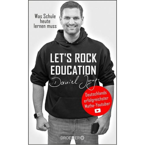Let's rock education - Deutschlands erfolgreichster Mathe-Youtuber; . - Daniel Jung, Gebunden