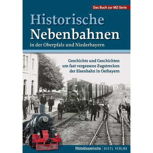 Historische Nebenbahnen In Der Oberpfalz Und Niederbayern, Kartoniert (TB)