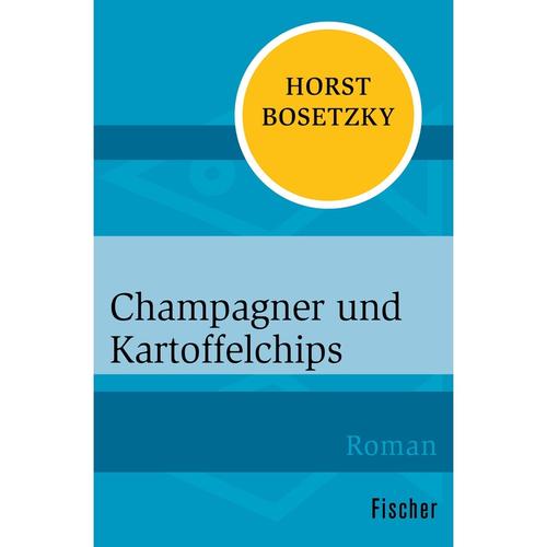 Champagner und Kartoffelchips - Horst Bosetzky, Taschenbuch
