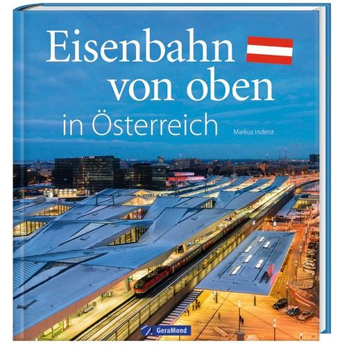 Eisenbahn von oben in Österreich - Markus Inderst, Gebunden