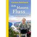 Am Blauen Fluss - Carmen Rohrbach, Taschenbuch