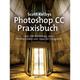 Photoshop Cc-Praxisbuch - Scott Kelby, Gebunden