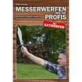 Messerwerfen Wie Die Profis - Mit Axtwerfen - Peter Kramer, Gebunden