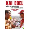 Kai Ebel - Von Schumacher Bis Schumacher - Kai Ebel, Gebunden