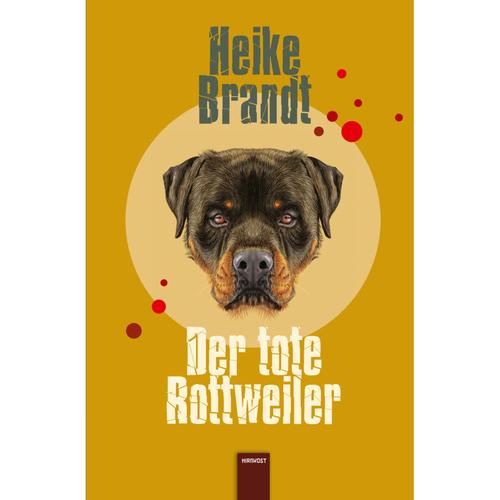 Der Tote Rottweiler - Heike Brandt, Gebunden