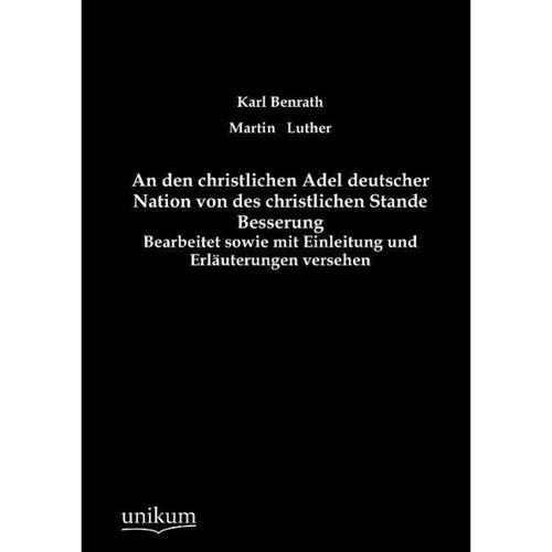 An den christlichen Adel deutscher Nation von des christlichen Stande Besserung - Karl Benrath, Kartoniert (TB)