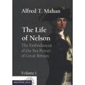 The Life Of Nelson: The Embodiment Of The Sea Power Of Great Britain.Vol.1 - Alfred Thayer Mahan, Kartoniert (TB)