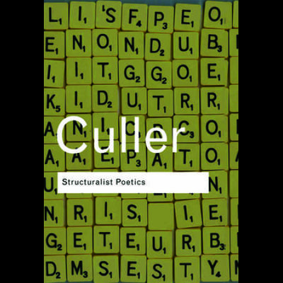 Structuralist Poetics: Structuralism, Linguistics, And The Study Of Literature