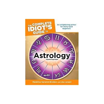The Complete Idiot's Guide to Astrology by Lisa Lenard (Paperback - Alpha Books)
