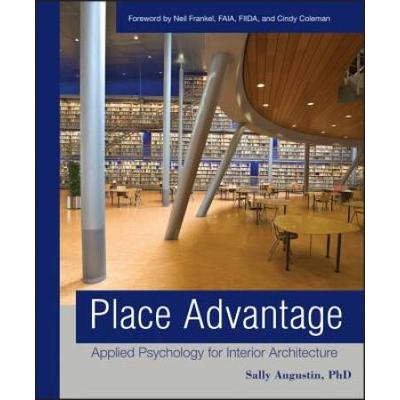 Place Advantage: Applied Psychology For Interior Architecture