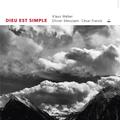 Dieu Est Simple - Olivier Messiaen César Franck Klaus Weber. (CD)