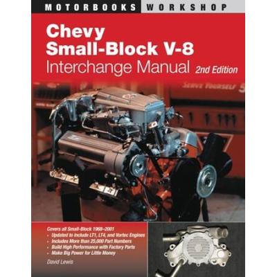 Chevy Small-Block V-8 Interchange Manual: 2nd Edit...