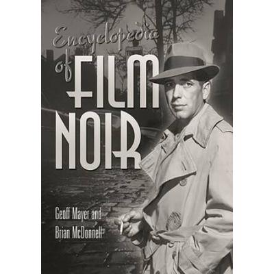 Encyclopedia Of Film Noir