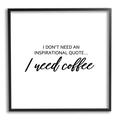 Stupell Industries I Need Coffee Not Inspiration Quote Humorous Morning - Textual Art Canvas in Black/White | 17 H x 17 W x 1.5 D in | Wayfair