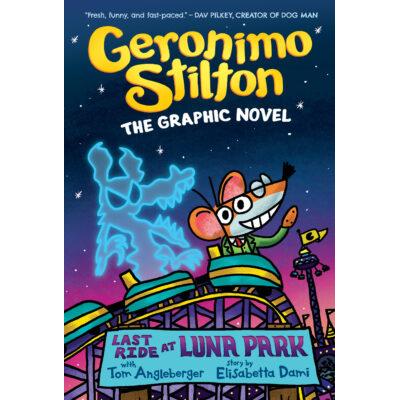 Geronimo Stilton Graphic Novel #4: Last Ride at Lu...