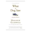 What The Dog Saw - Malcolm Gladwell, Kartoniert (TB)