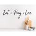 Story Of Home Decals Eat Pray Love Wall Decal Vinyl in Black | 9 H x 29.5 W in | Wayfair KITCHEN 174i