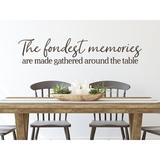 Story Of Home Decals The Fondest Memories Are Made Gathered Around the Table Wall Decal Vinyl in Black/Brown | 10 H x 35 W in | Wayfair