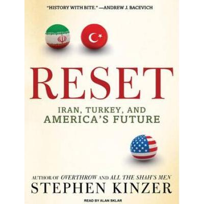 Reset: Iran, Turkey, And America's Future