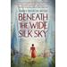 Beneath the Wide Silk Sky (Hardcover) - Emily Inouye Huey