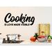 Story Of Home Decals Cooking Is Love Made Visible Wall Decal Vinyl in Black | 8 H x 19.5 W in | Wayfair KITCHEN 99g