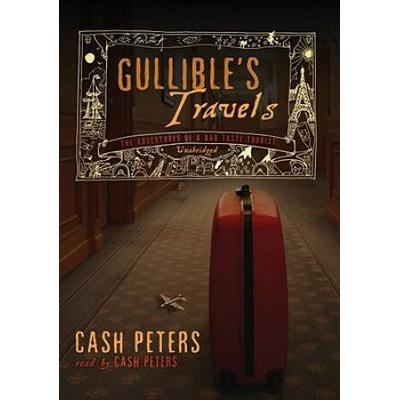 Gullible's Travels: The Adventures Of A Bad Taste Tourist