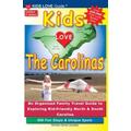 Kids Love The Carolinas, 3rd Edition: An Organized Family Travel Guide To Kid-Friendly North & South Carolina. 800 Fun Stops & Unique Spots