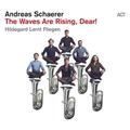 The Waves Are Rising,Dear! - Andreas Schaerer, Hildegard Lernt Fliegen. (CD)