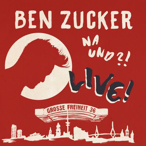 Na und?! Live! - Ben Zucker, Ben Zucker, Ben Zucker. (CD)