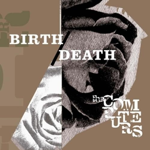 Birth/Death - The Computers. (CD)