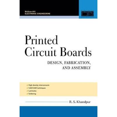 Printed Circuit Boards: Design, Fabrication, And Assembly