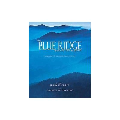 The Blue Ridge by Charles W. Maynard (Hardcover - Mountain Trail Pr Llc)