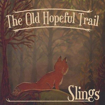 The Old Hopeful Trail * by Slings (CD - 2008)