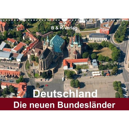 Deutschland - Die neuen Bundesländer (Wandkalender 2023 DIN A3 quer)