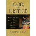 God Of Justice: Ritual Healing And Social Justice In The Central Himalayas